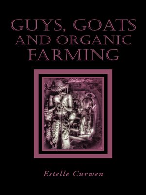 cover image of Guys, Goats and Organic Farming